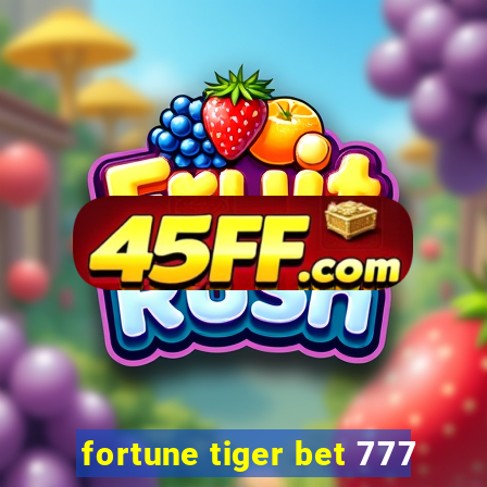 fortune tiger bet 777